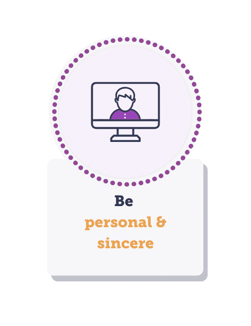 be personal and sincere